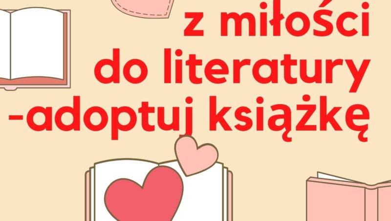 Plakat akcji z miłości do litertury adoptuj książkę