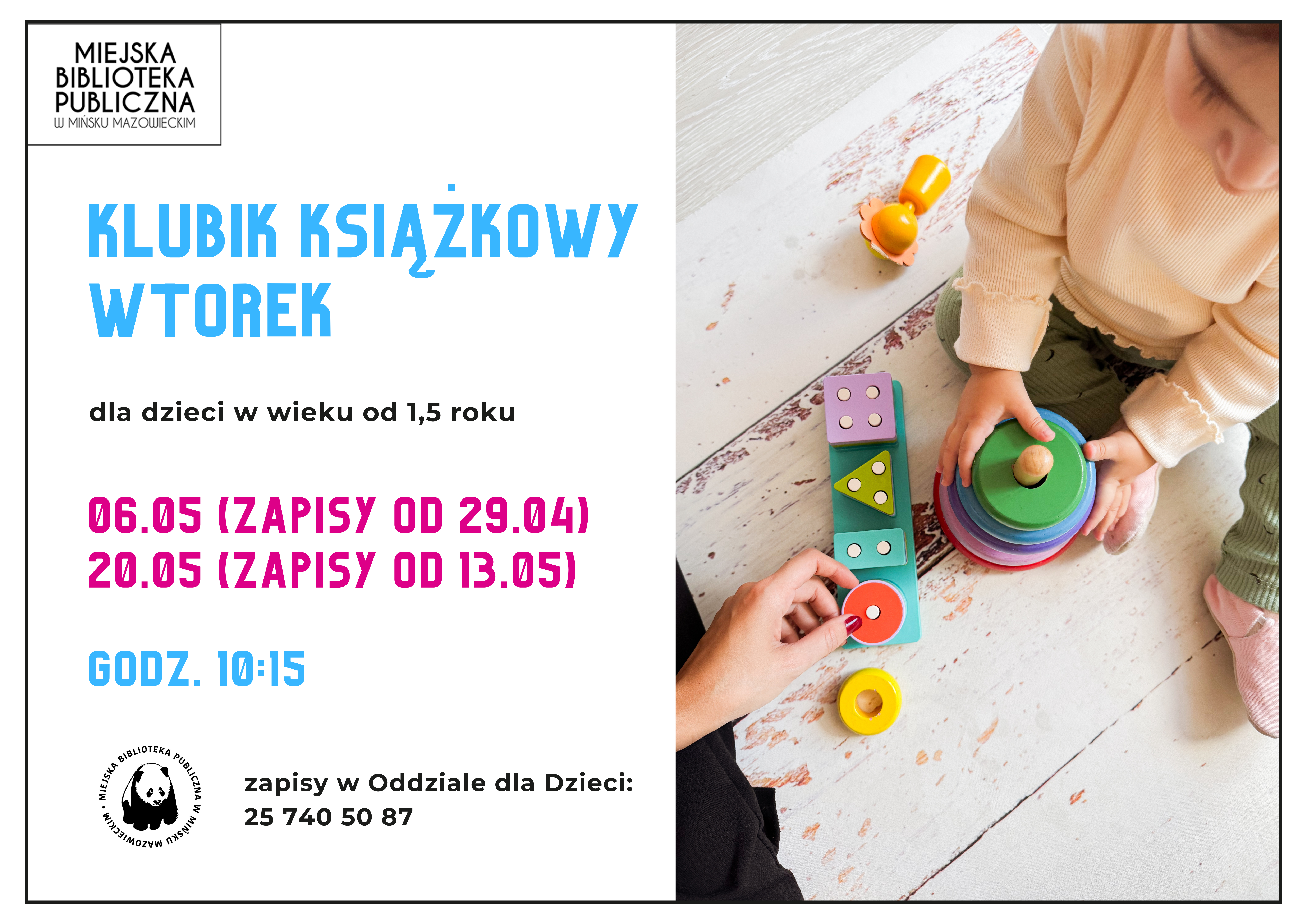 Klubik Książkowy Wtorek, dla dzieci od 1,5 roku - 6.05 i 20.05, godz. 10:15, zapisy w Oddziale dla dzieci
