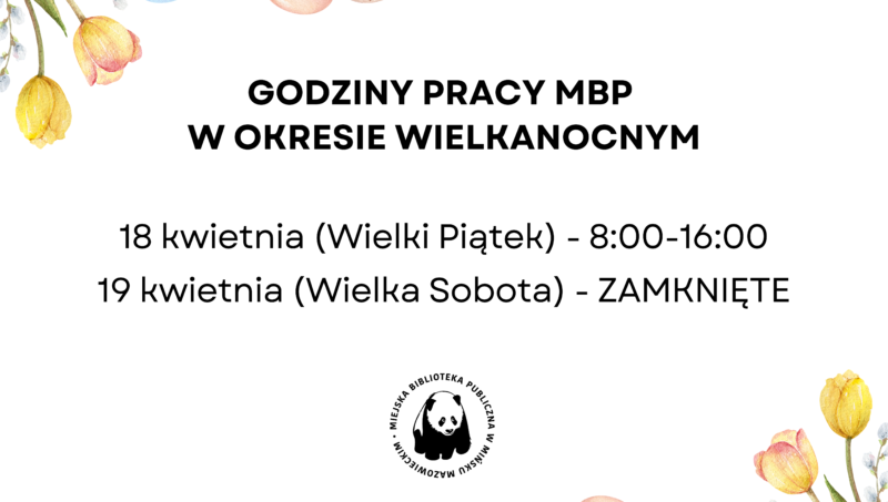 Godziny pracy MBP w okresie wielkanocnym 🐥🐇 🟡 18 kwietnia (Wielki Piątek) - 8:00-16:00 🟡 19 kwietnia (Wielka Sobota) - ZAMKNIĘTE