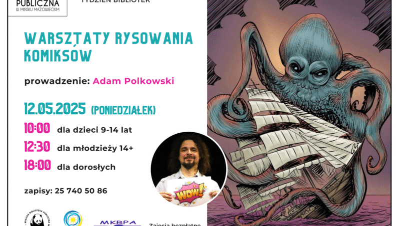 Warsztaty komiksowe z Adamem Polkowskim - 12 maja, 10:00-12:00 - dla dzieci z podstawówki od 9 lat 12:30-14:30 - dla młodzieży ze szkoły średniej 18:00 - dla dorosłych