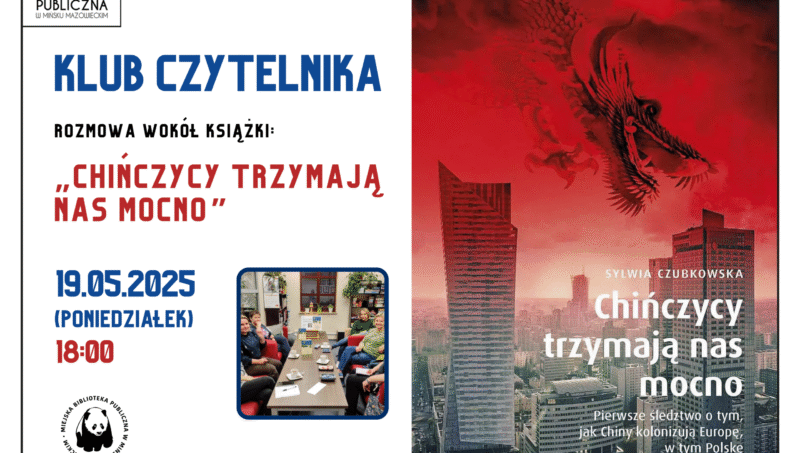 19.05.2025, 18:00 - Klub Czytelnika - "Chińczycy trzymają nas mocno"