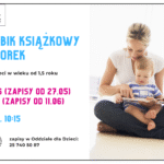 Klubik Książkowy Wtorek - dla dzieci od 1,5 roku - 03.06 (zapisy od 27.05) 17.06 (zapisy od 11.06) godz. 10:15
