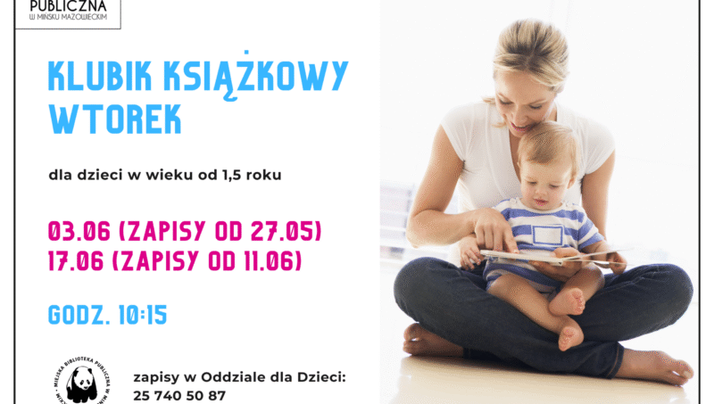 Klubik Książkowy Wtorek - dla dzieci od 1,5 roku - 03.06 (zapisy od 27.05) 17.06 (zapisy od 11.06) godz. 10:15