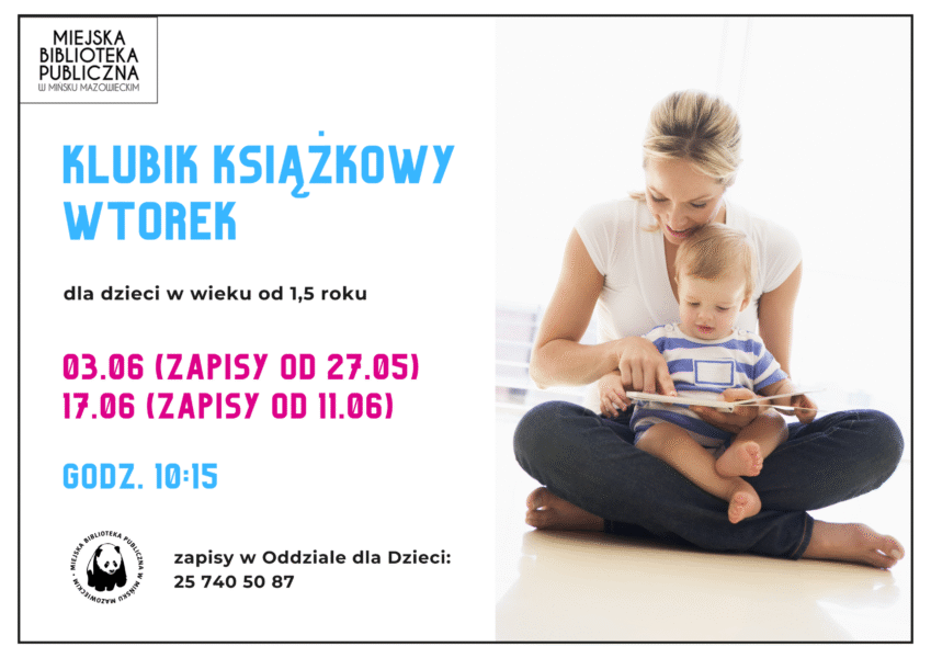 Klubik Książkowy Wtorek - dla dzieci od 1,5 roku - 03.06 (zapisy od 27.05) 17.06 (zapisy od 11.06) godz. 10:15