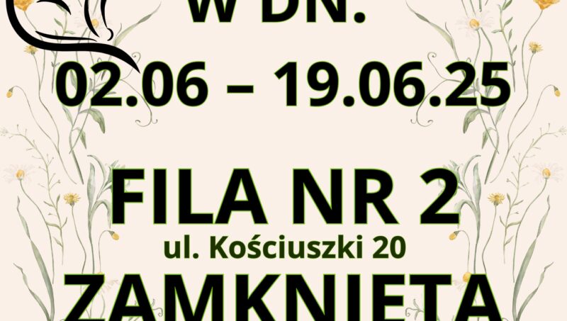 Informujemy, że w dniach 2-19 czerwca Filia nr 2 MBP w Mińsku Mazowieckim (przy ul. Kościuszki 20) będzie zamknięta.