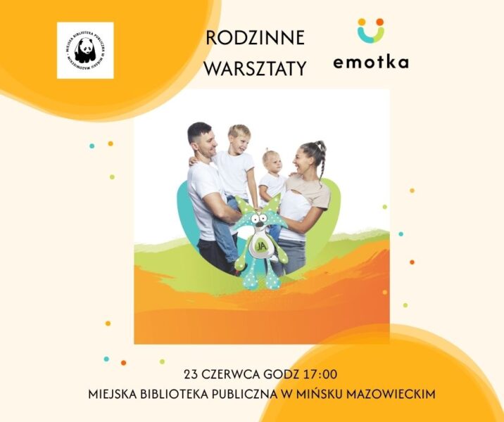 Rodzinne Warsztaty - Emotka Mińsk Maz. - 23 czerwca, 17:00, MBP Mińsk Maz.