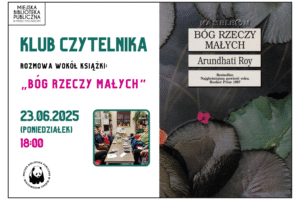 Klub Czytelnika wokół książki "Bóg rzeczy małych" - 23.06, 18:00