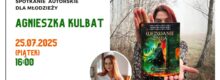 Spotkanie autorskie z Agnieszką Kulbat dla młodzieży - 25.07.2025, 16:00, wstęp wolny