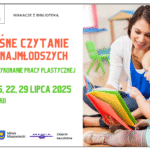 Plakat promujący wydarzenie: Głośne czytanie dla najmłodszych oraz wykonanie pracy plastycznej - każdy wtorek lipca, godz. 11:00