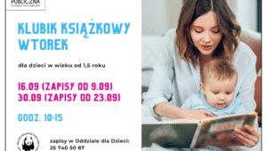 plakat promujący Klubik Książkowy Wtorek. Po lewej informacje o najbliższych spotkaniach. Po prawej zdjęcie kobiety czytającej książkę małemu dziecku.