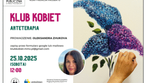 Kolejne spotkanie Klubu Kobiet już 25 października o godzienie 12. Arteterapia polegająca na malowaniu na półtnie. Plakat przedstawia grafikę dłoni malującej bzy oraz datę i godzinę spotkania.