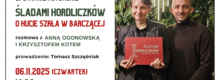 6 listopada (czwartek) o 18:30 zapraszamy na spotkanie autorskie z Anną Ogonowską i Krzysztofem Kotem wokół książki "Śladami Hordliczków". Rozmowa skupi się na opowieści o hucie szkła w Barczącej, a poprowadzi ją Tomasz Szczęśniak.