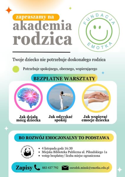 Akademia Rodzica- zajęcia prowadzone przez Fundację Emotka. 4 listopada o godzinie 16:30. Zapisy pod numerem 883-437-792.
