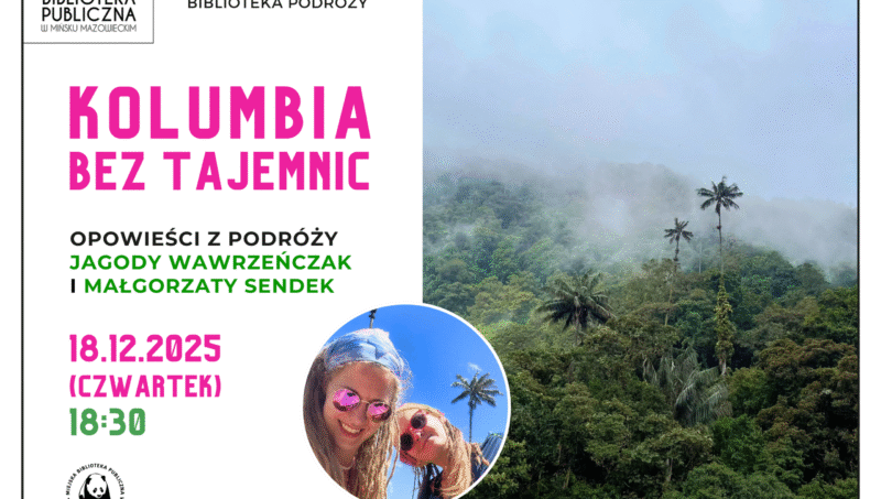 Biblioteka podróży pt. Kolumbia bez tajemnic. Po raz kolejny spotkanie podróżnicze poprowadzi Jagoda Wawrzeńczak i Gosia Sendek. Do zobaczenia 18 grudnia o 18:30