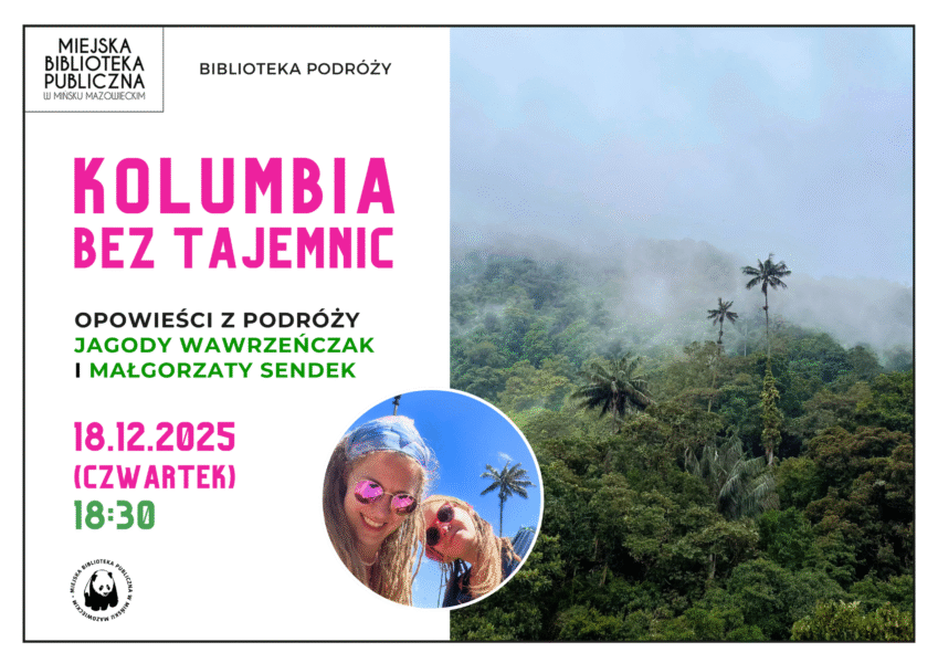 Spotkanie biblioteka podróży pt. Kolumbia bez tajemnic. Po raz kolejny spotkanie podróżnicze poprowadzi Jagoda Wawrzeńczak i Gosia Sendek. Do zobaczenia 18 grudnia o 18:30