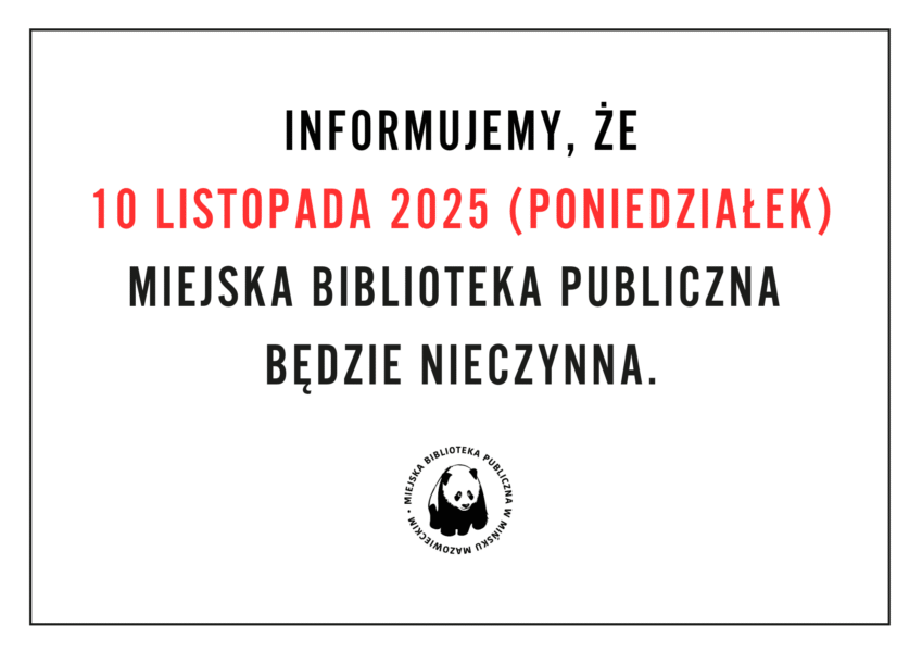 Biblioteka nieczynna dnia dziesiątego listopada.