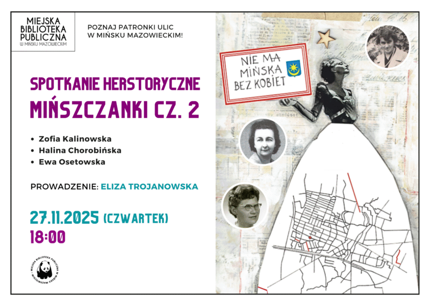 Serdecznie zapraszamy na kolejne spotkanie herstoryczne śladami znanych mińszczanek! 27 listopada (czwartek), o godzinie 18:00. W trakcie spotkania przybliżone zostaną sylwetki działaczek społecznych, artystek, naukowczyń i aktywistek, które miały realny wpływ na rozwój lokalnej społeczności.