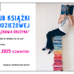 Zapraszamy dzieci i młodzież w wieku 10 - 13 lat na Klub Książki Młodzieżowej. Już 18 grudnia o godzinie 17!