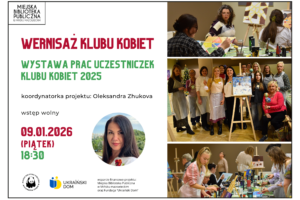 plakat promujący wernisaż Klubu Kobiet, po lewej stronie informacje dotyczące wydarzenia, po prawej zdjęcia z zajęć w ramach Klubu Kobiet przedstawiające kobiety malujące obrazy
