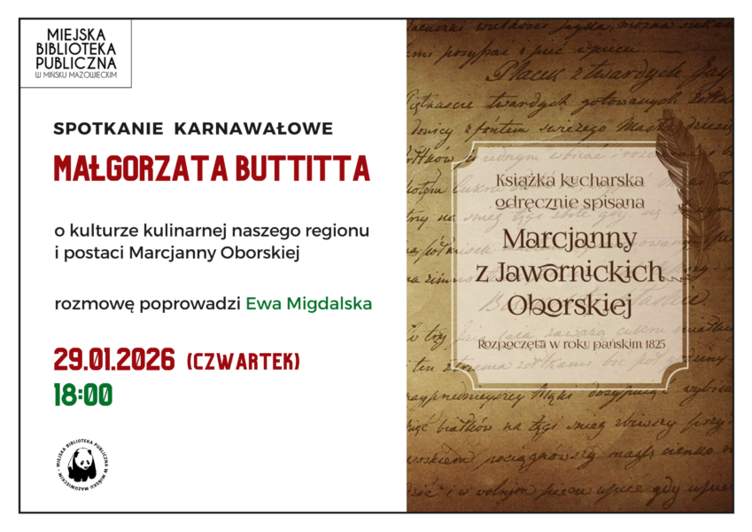 29 stycznia (czwartek) o 18:00 zapraszamy na spotkanie karnawałowe z Małgorzatą Buttittą, która opowie o kulturze kulinarnej naszego regionu oraz o postaci Marcjanny Oborskiej.