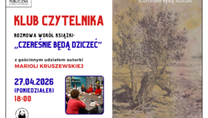 Zapraszamy na kwietniowe spotkanie Klubu Czytelnika! 📚 Już za dwa tygodnie - 27 kwietnia (poniedziałek) o godz. 18:00 porozmawiamy o książce "Czereśnie będą dziczeć" 📖🗣️ Gościem specjalnym będzie autorka, Mariola Kruszewska, co czyni to spotkanie wyjątkową okazją do rozmowy i zadawania pytań! 😉 Do zobaczenia w Czytelni na I piętrze! 😊