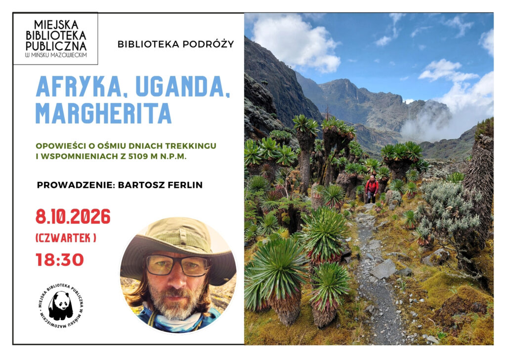 Zdjęcie przedstawia ulotkę promującą wydarzenieorganizowane przez Miejską Bibliotekę Publiczną w Mińsku Mazowieckim. Wydarzenie nosi tytuł „Afryka. Uganda. Margherita” i obejmuje opowieści o ośmiodniowej wyprawie oraz wrażenia z wysokości 5109 metrów n.p.m. Spotkanie z Bartoszem Ferlinem odbędzie się 8 października 2026 r. (czwartek) o godz. 18:30. Po prawej stronie widoczna jest fotografia autora w górach.