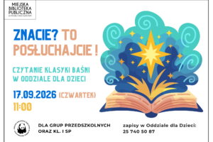Kolorowa ulotka promująca spotkanie czytelnicze w Miejskiej Bibliotece Publicznej w Mińsku Mazowieckim. Wydarzenie pod hasłem „ZNACIE? TO POSŁUCHAJCIE...” poświęcone jest klasycznym baśniom dla dzieci. Odbędzie się w czwartek, 17 września 2026 r., o godz. 11:00. Na ulotce znajduje się ilustracja przedstawiająca otwartą książkę, z której wydobywają się magiczne elementy, takie jak gwiazdki i zawijasy. Wydarzenie przeznaczone jest dla grup przedszkolnych i pierwszoklasistów.