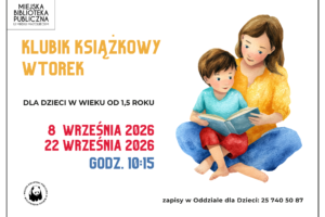 Zdjęcie przedstawia reklamę wydarzenia „Klubik Książkowy Wtorek”, organizowanego przez Miejską Bibliotekę Publiczną w Mińsku Mazowieckim. Widnieje na nim ilustracja przedstawiająca kobietę i dziecko czytające razem książkę. W tekście podano, że klub jest przeznaczony dla dzieci w wieku od 1,5 roku, a spotkania odbędą się 8 i 22 września 2026 r. o godz. 10:15. Podano również numer telefonu do rejestracji: 25 740 50 87.
