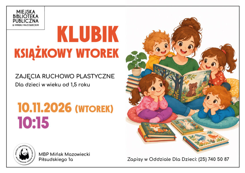Plakat Miejskiej Biblioteki Publicznej w Mińsku Mazowieckim zapraszający na zajęcia ruchowo-plastyczne w ramach Klubiku Książkowy Wtorek. Zajęcia są przeznaczone dla dzieci od 1,5 roku życia i odbędą się 10 i 24 listopada 2026 roku o godz. 10:15. Na ilustracji po prawej stronie kobieta siedzi z małymi dziećmi i wspólnie czytają książkę. Plakat zawiera informację o zapisach w Oddziale dla Dzieci pod numerem 25 740 50 87.